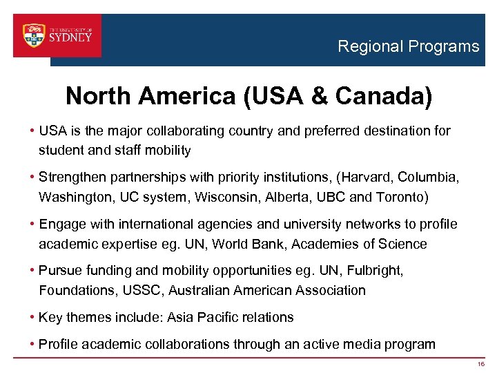 Regional Programs North America (USA & Canada) • USA is the major collaborating country
