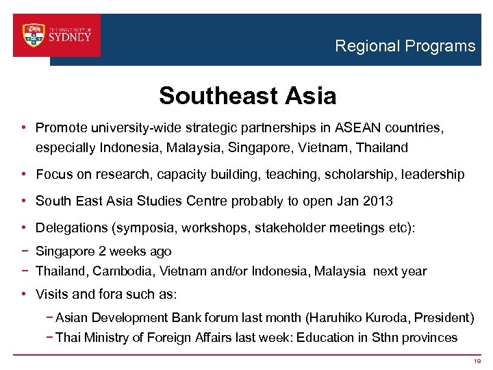 Regional Programs Southeast Asia • Promote university-wide strategic partnerships in ASEAN countries, especially Indonesia,