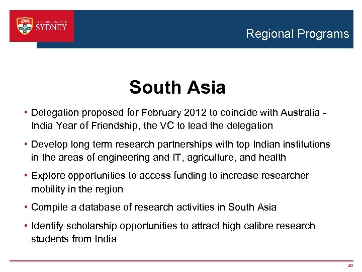 Regional Programs South Asia • Delegation proposed for February 2012 to coincide with Australia