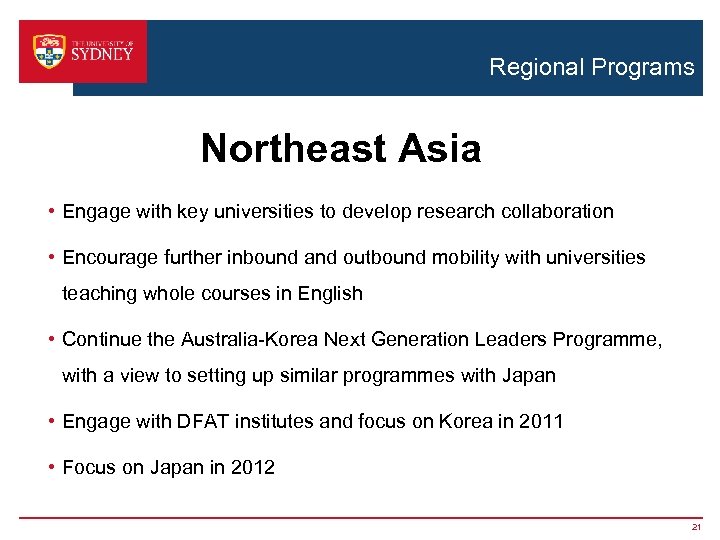 Regional Programs Northeast Asia • Engage with key universities to develop research collaboration •
