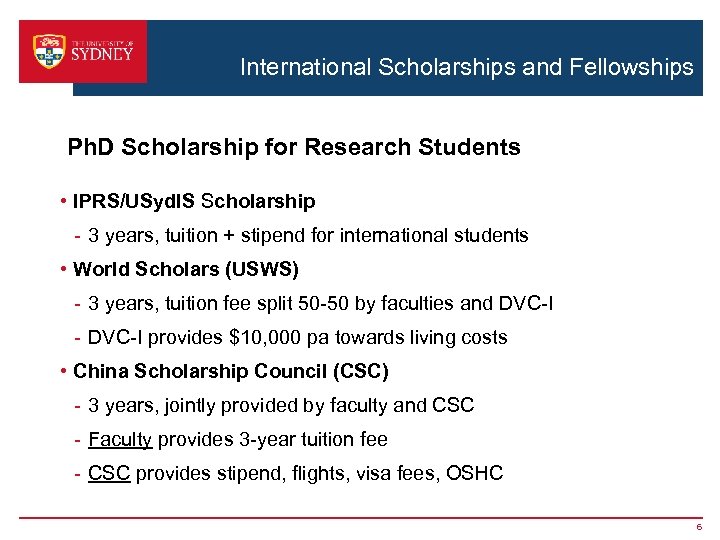 International Scholarships and Fellowships Ph. D Scholarship for Research Students • IPRS/USyd. IS Scholarship
