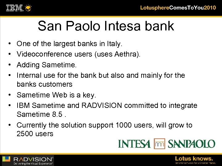San Paolo Intesa bank • • One of the largest banks in Italy. Videoconference