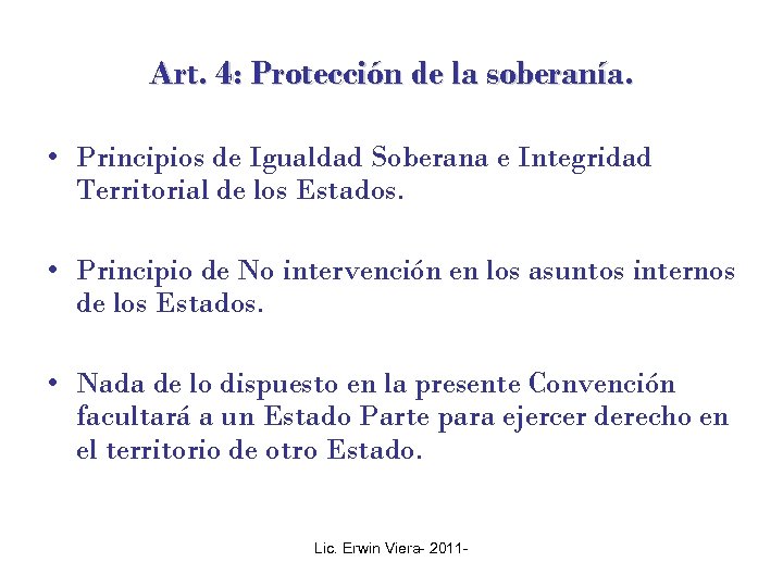 Art. 4: Protección de la soberanía. • Principios de Igualdad Soberana e Integridad Territorial