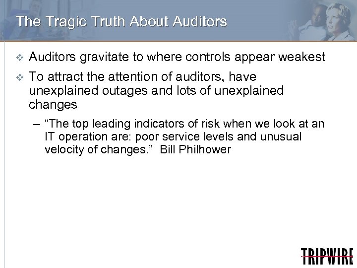 The Tragic Truth About Auditors v Auditors gravitate to where controls appear weakest v