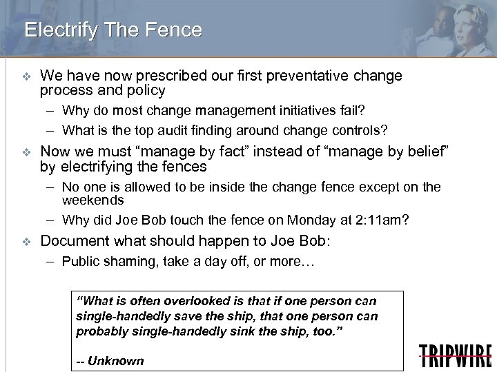 Electrify The Fence v We have now prescribed our first preventative change process and