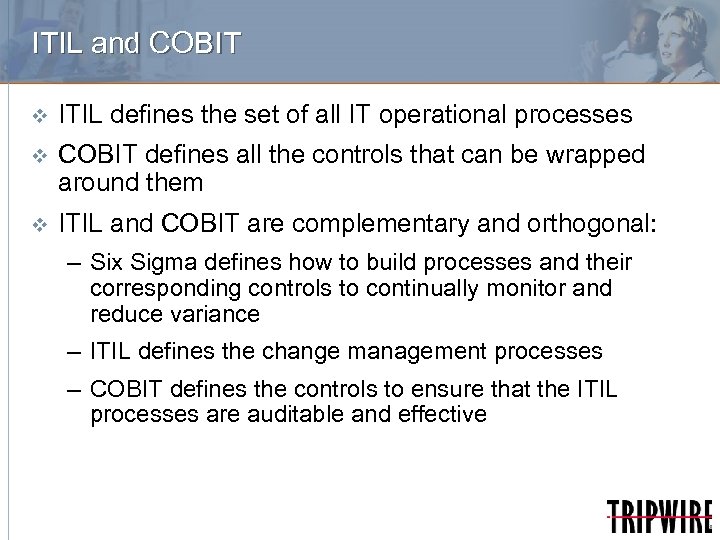 ITIL and COBIT v ITIL defines the set of all IT operational processes v