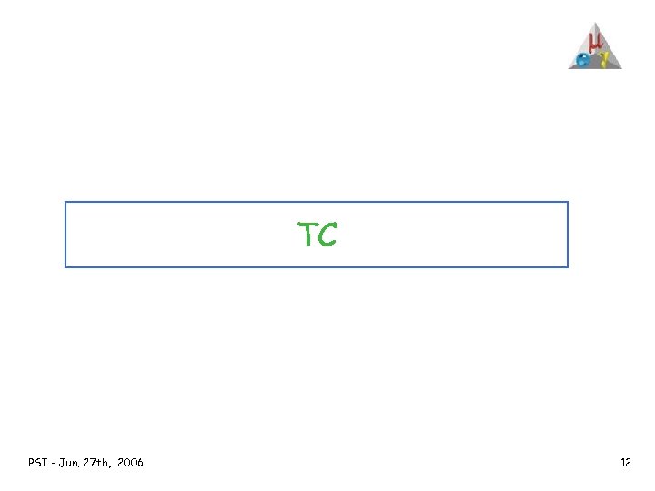 TC PSI - Jun. 27 th, 2006 12 