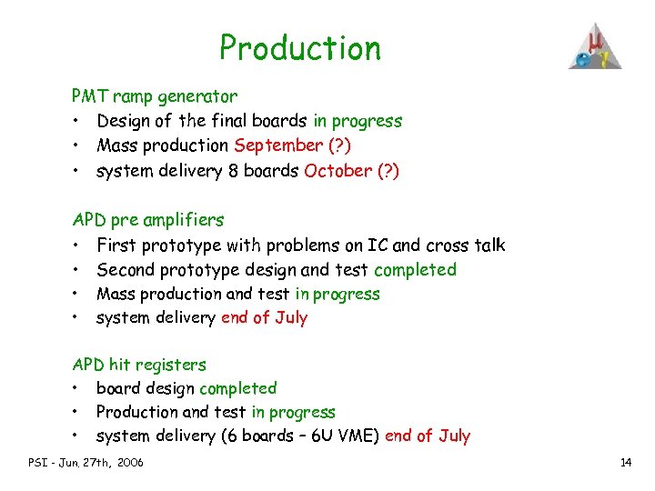 Production PMT ramp generator • Design of the final boards in progress • Mass