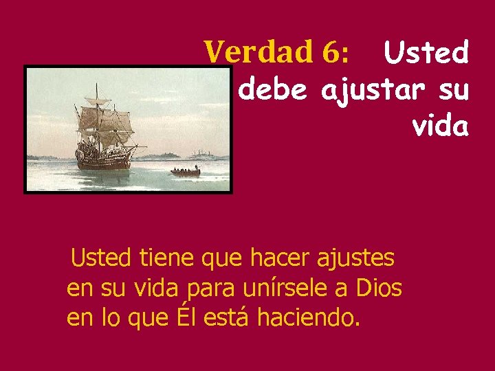 Usted debe ajustar su vida Verdad 6: Usted tiene que hacer ajustes en su