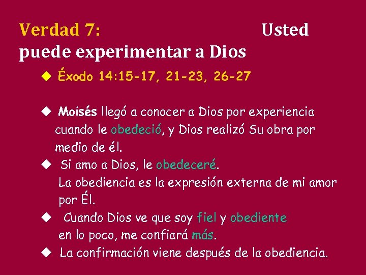 Verdad 7: Usted puede experimentar a Dios u Éxodo 14: 15 -17, 21 -23,