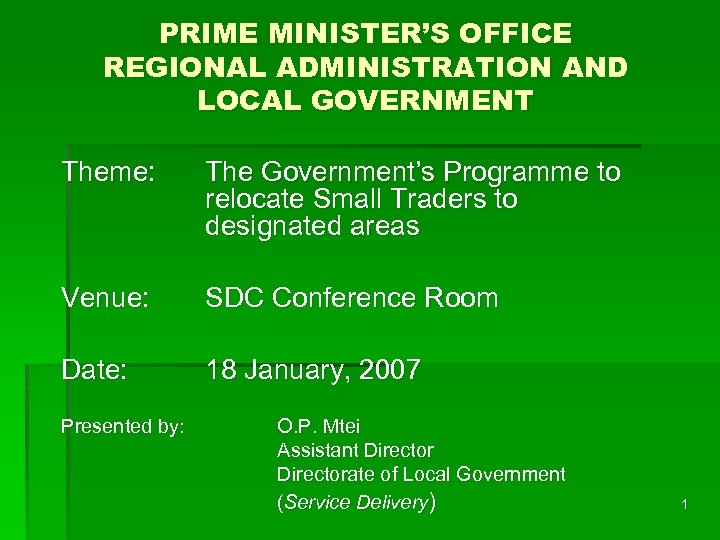 PRIME MINISTER’S OFFICE REGIONAL ADMINISTRATION AND LOCAL GOVERNMENT Theme: The Government’s Programme to relocate