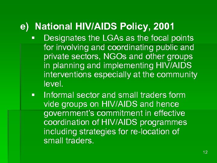 e) National HIV/AIDS Policy, 2001 § Designates the LGAs as the focal points for