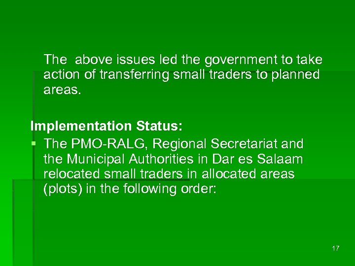 The above issues led the government to take action of transferring small traders to