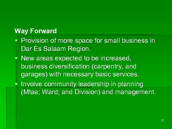 Way Forward § Provision of more space for small business in Dar Es Salaam