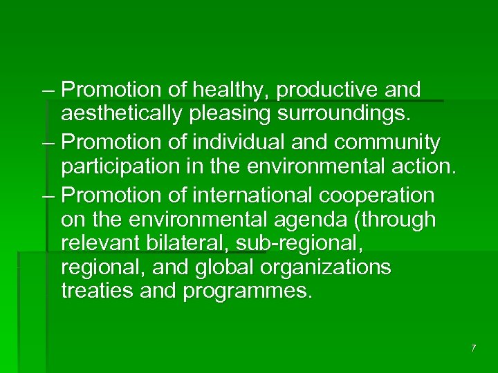 – Promotion of healthy, productive and aesthetically pleasing surroundings. – Promotion of individual and