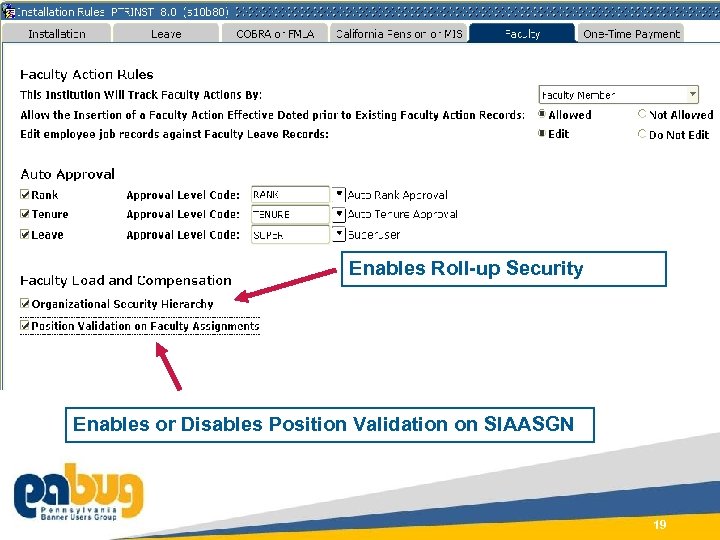 Enables Roll-up Security Enables or Disables Position Validation on SIAASGN Course ID 0391 19