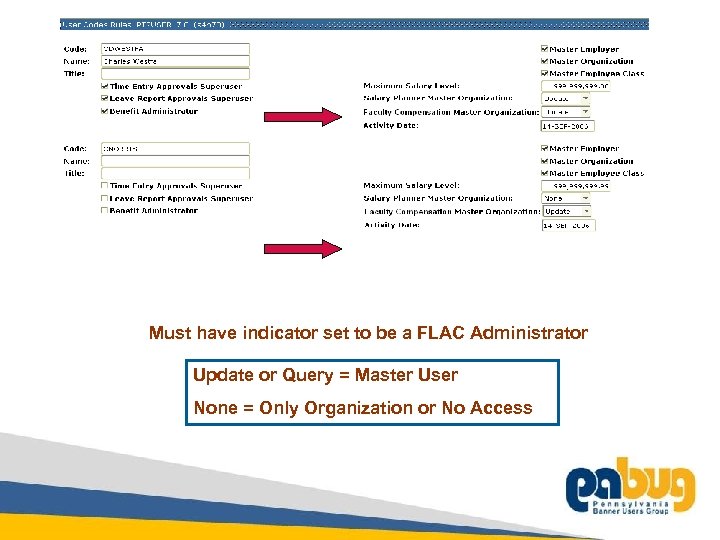 Must have indicator set to be a FLAC Administrator Update or Query = Master