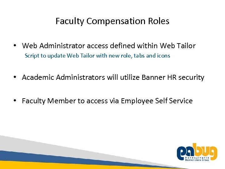 Faculty Compensation Roles • Web Administrator access defined within Web Tailor Script to update