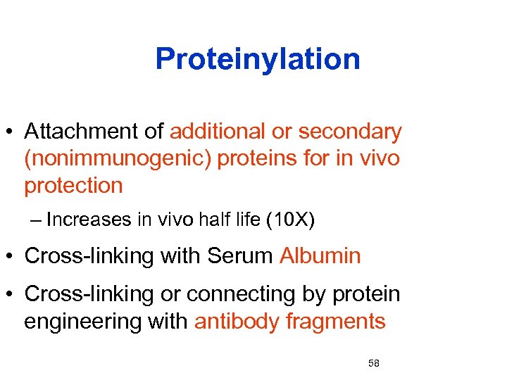 Proteinylation • Attachment of additional or secondary (nonimmunogenic) proteins for in vivo protection –