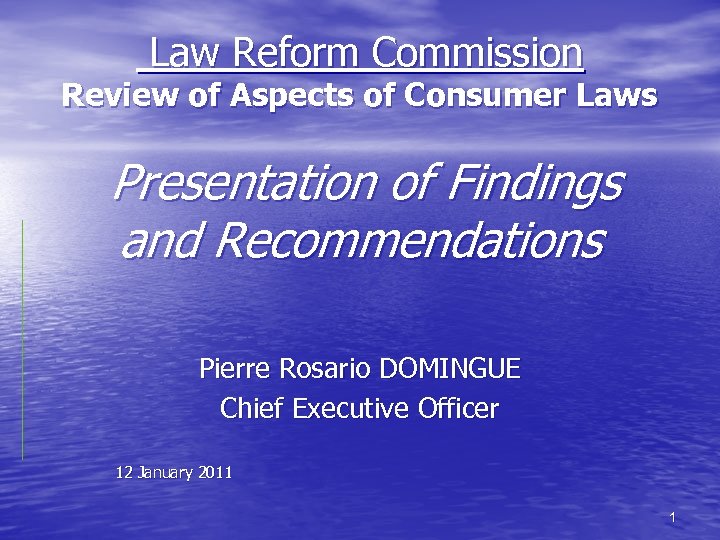  Law Reform Commission Review of Aspects of Consumer Laws Presentation of Findings and