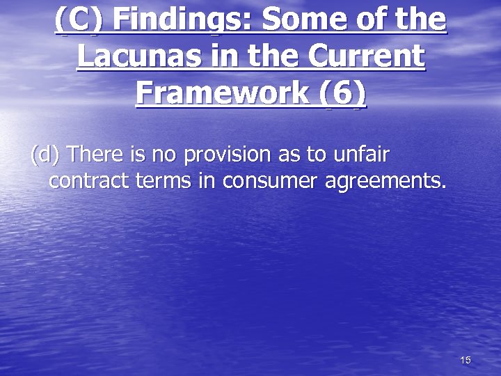 (C) Findings: Some of the Lacunas in the Current Framework (6) (d) There is