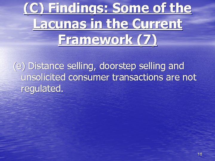 (C) Findings: Some of the Lacunas in the Current Framework (7) (e) Distance selling,