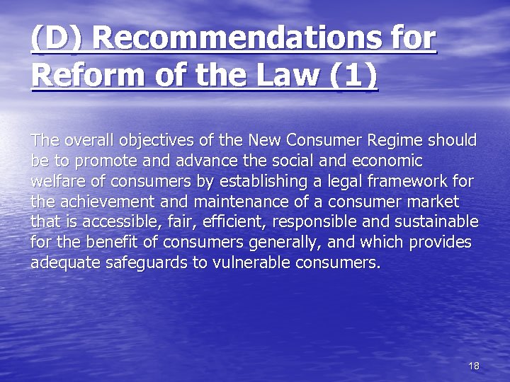 (D) Recommendations for Reform of the Law (1) The overall objectives of the New