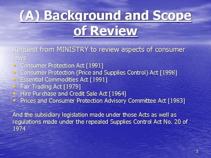 (A) Background and Scope of Review Request from MINISTRY to review aspects of consumer