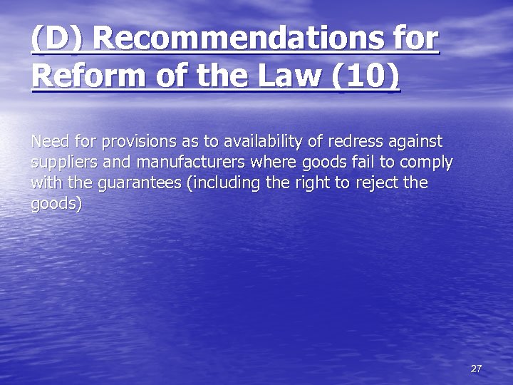 (D) Recommendations for Reform of the Law (10) Need for provisions as to availability