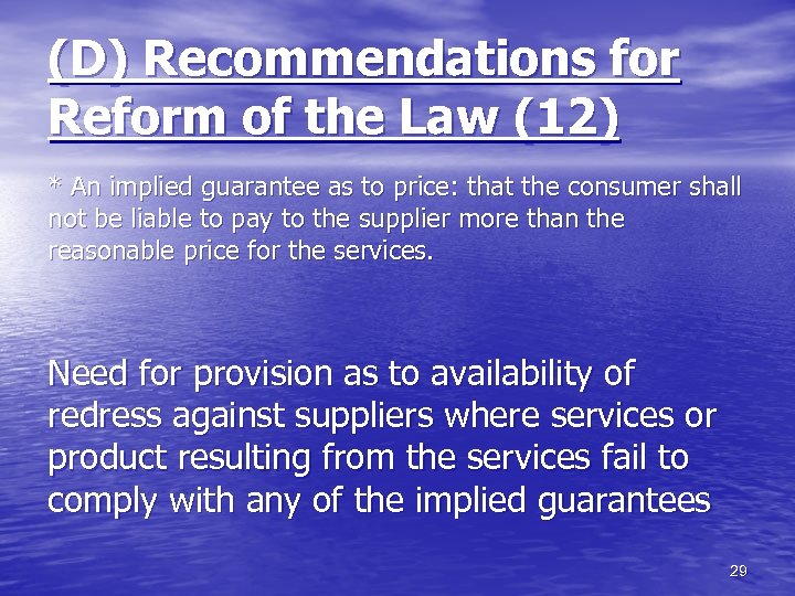 (D) Recommendations for Reform of the Law (12) * An implied guarantee as to