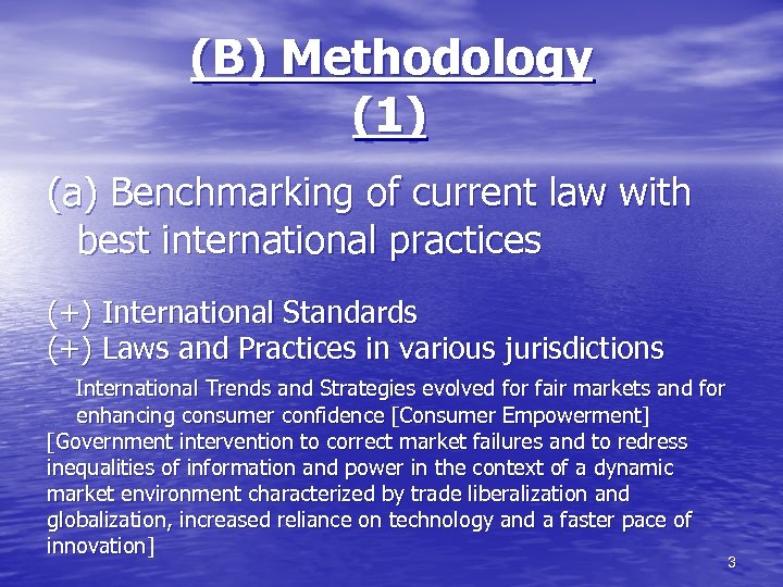 (B) Methodology (1) (a) Benchmarking of current law with best international practices (+) International