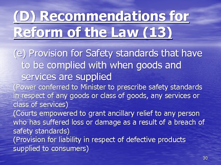 (D) Recommendations for Reform of the Law (13) (e) Provision for Safety standards that