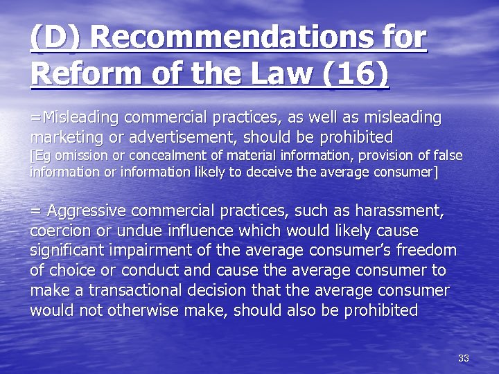 (D) Recommendations for Reform of the Law (16) =Misleading commercial practices, as well as