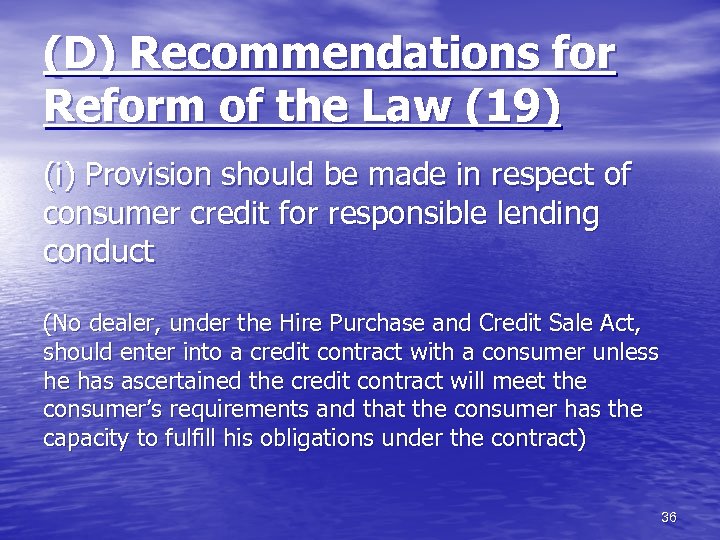 (D) Recommendations for Reform of the Law (19) (i) Provision should be made in