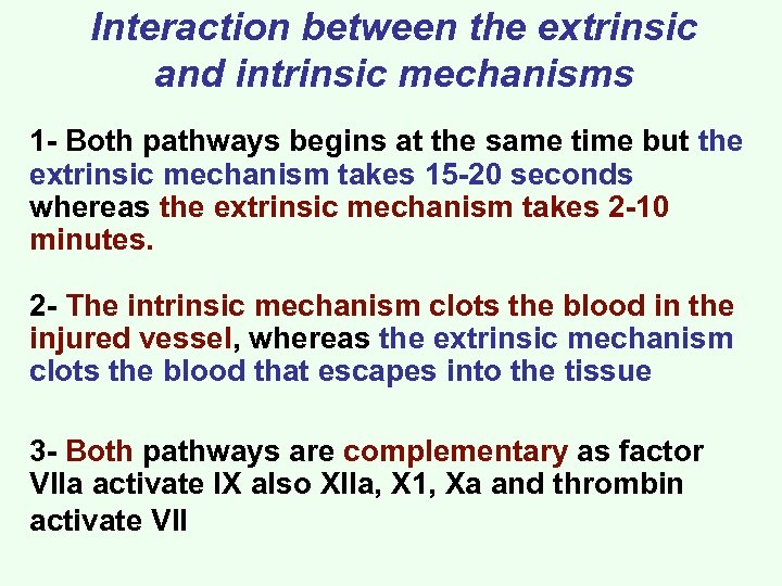 Interaction between the extrinsic and intrinsic mechanisms 1 - Both pathways begins at the