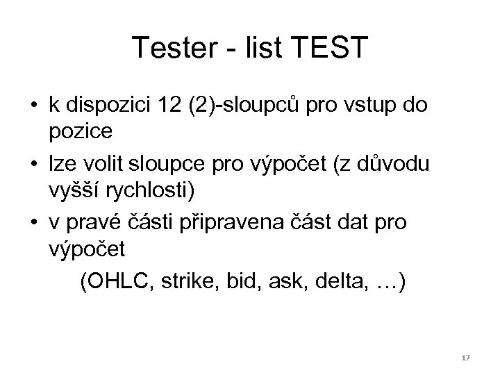 Tester - list TEST • k dispozici 12 (2)-sloupců pro vstup do pozice •