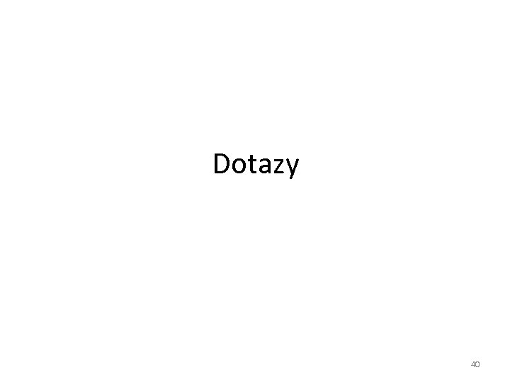 Dotazy 40 