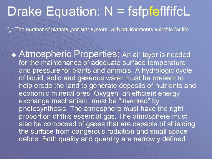 Drake Equation: N = fsfpfeflfifc. L fe= The number of planets , per star