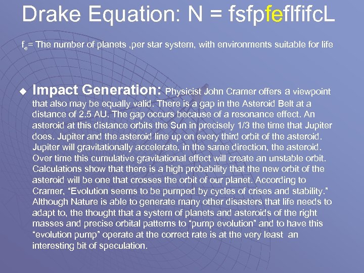 Drake Equation: N = fsfpfeflfifc. L fe= The number of planets , per star