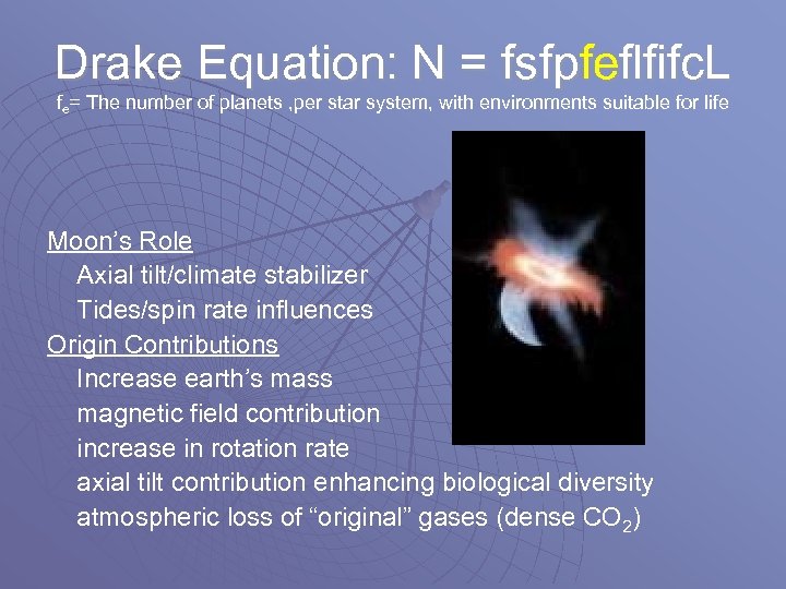 Drake Equation: N = fsfpfeflfifc. L fe= The number of planets , per star