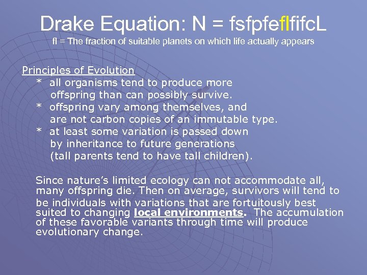Drake Equation: N = fsfpfeflfifc. L fl = The fraction of suitable planets on