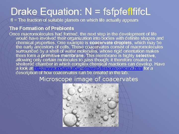 Drake Equation: N = fsfpfeflfifc. L fl = The fraction of suitable planets on
