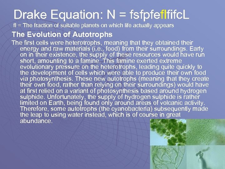 Drake Equation: N = fsfpfeflfifc. L fl = The fraction of suitable planets on