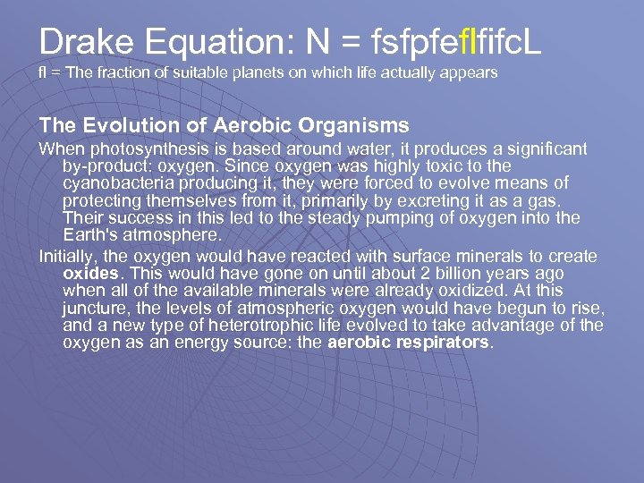 Drake Equation: N = fsfpfeflfifc. L fl = The fraction of suitable planets on