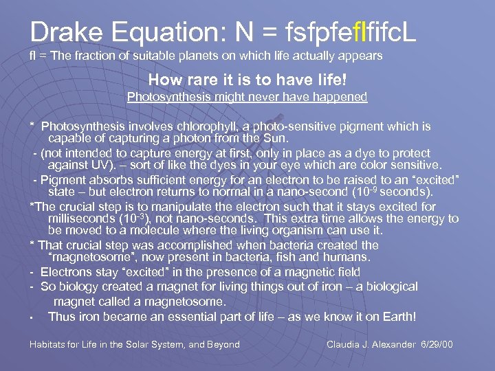 Drake Equation: N = fsfpfeflfifc. L fl = The fraction of suitable planets on