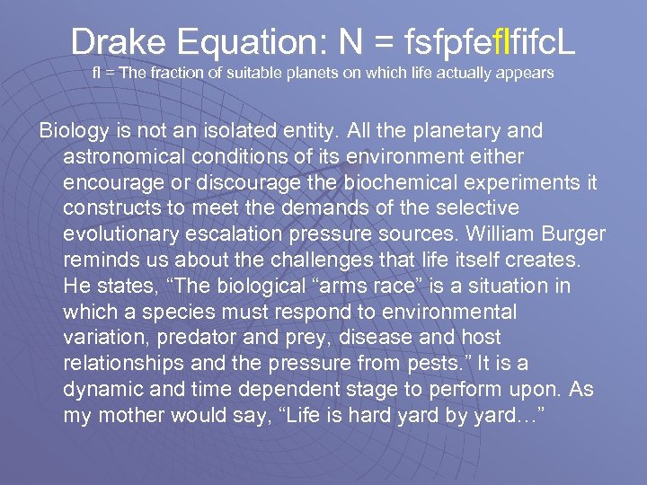 Drake Equation: N = fsfpfeflfifc. L fl = The fraction of suitable planets on