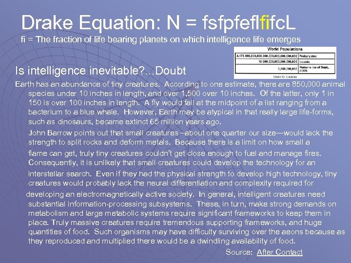 Drake Equation: N = fsfpfeflfifc. L fi = The fraction of life bearing planets