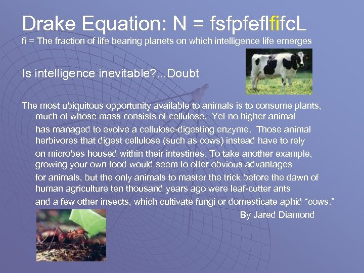 Drake Equation: N = fsfpfeflfifc. L fi = The fraction of life bearing planets