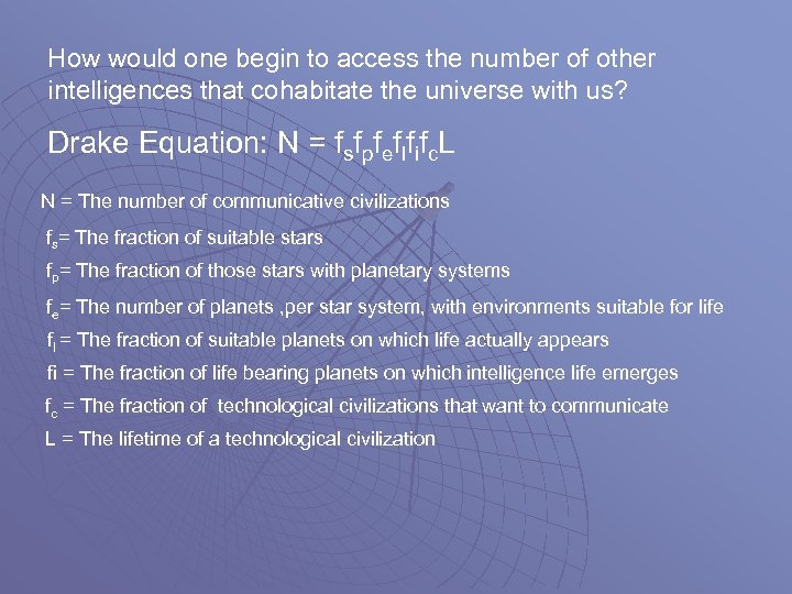 How would one begin to access the number of other intelligences that cohabitate the