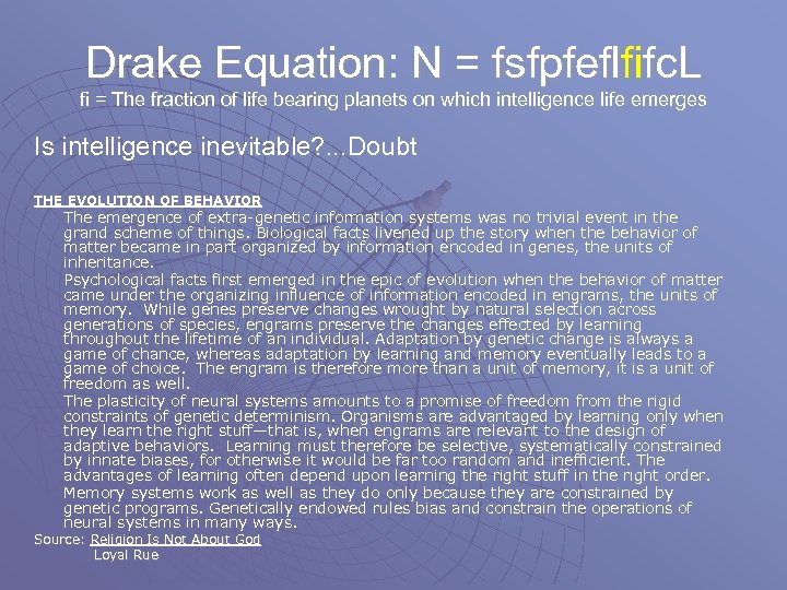 Drake Equation: N = fsfpfeflfifc. L fi = The fraction of life bearing planets